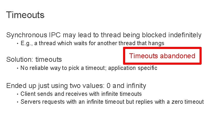 Timeouts Synchronous IPC may lead to thread being blocked indefinitely • E. g. , Timeouts Synchronous IPC may lead to thread being blocked indefinitely • E. g. ,