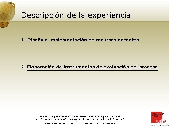 Descripción de la experiencia 1. Diseño e implementación de recursos docentes 2. Elaboración de