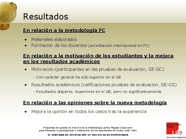 Resultados En relación a la metodología FC • • Materiales elaborados Formación de los