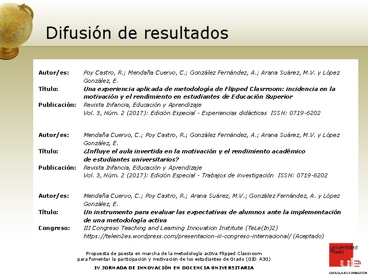 Difusión de resultados Autor/es: Título: Publicación: Autor/es: Título: Congreso: Poy Castro, R. ; Mendaña