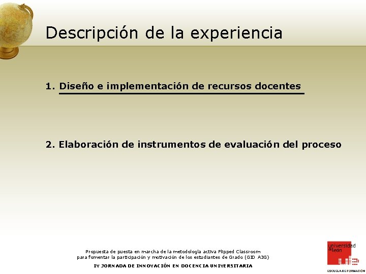 Descripción de la experiencia 1. Diseño e implementación de recursos docentes 2. Elaboración de