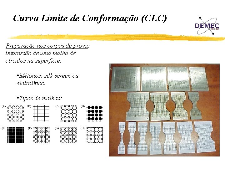 Curva Limite de Conformação (CLC) Preparação dos corpos de prova: impressão de uma malha