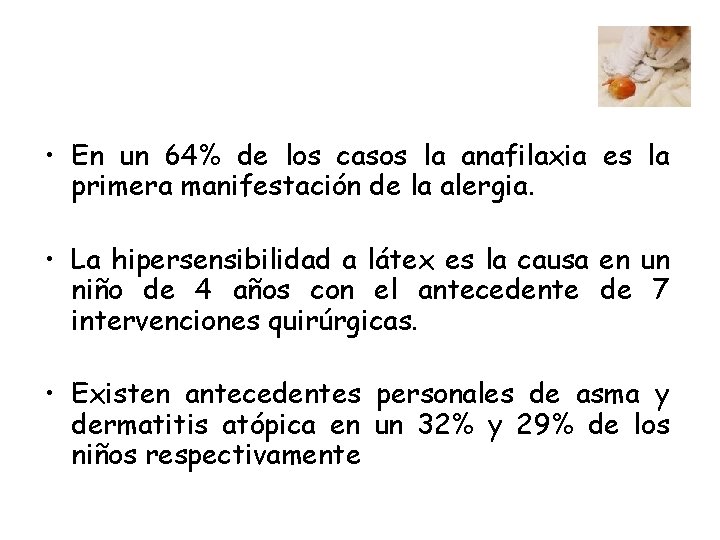  • En un 64% de los casos la anafilaxia es la primera manifestación