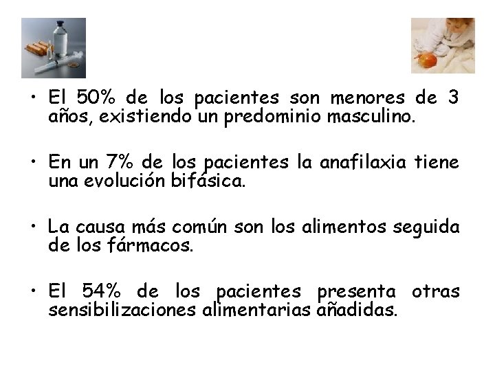  • El 50% de los pacientes son menores de 3 años, existiendo un