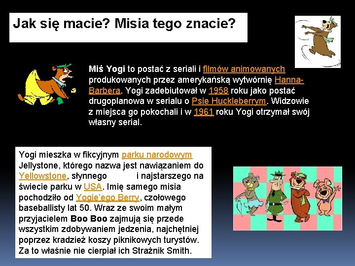 Jak się macie? Misia tego znacie? Miś Yogi to postać z seriali i filmów