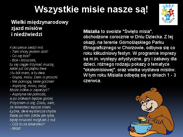 Wszystkie misie nasze są! Wielki międzynarodowy zjazd misiów i niedźwiedzi Koło pieca siedzi miś.