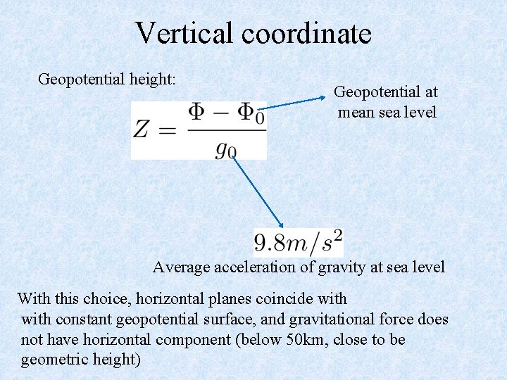 Vertical coordinate Geopotential height: Geopotential at mean sea level Average acceleration of gravity at