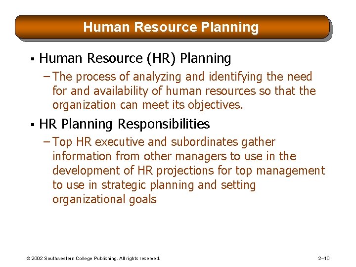 Human Resource Planning § Human Resource (HR) Planning – The process of analyzing and Human Resource Planning § Human Resource (HR) Planning – The process of analyzing and