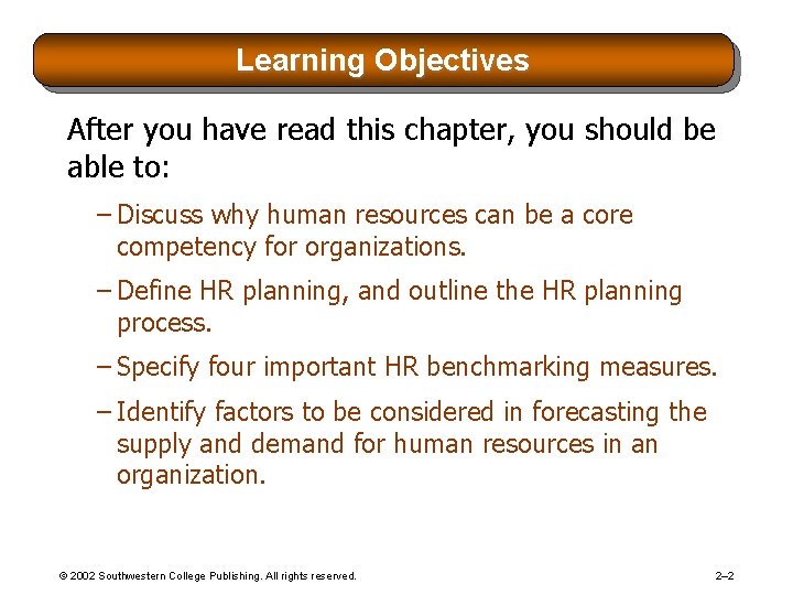 Learning Objectives After you have read this chapter, you should be able to: –