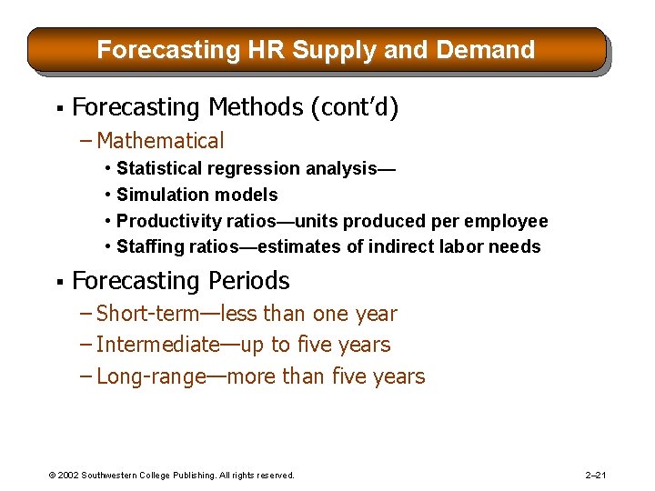 Forecasting HR Supply and Demand § Forecasting Methods (cont’d) – Mathematical • • § Forecasting HR Supply and Demand § Forecasting Methods (cont’d) – Mathematical • • §