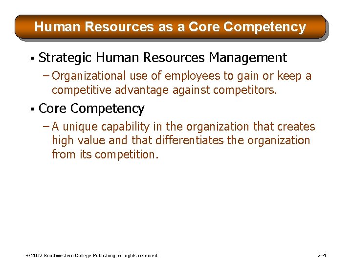 Human Resources as a Core Competency § Strategic Human Resources Management – Organizational use