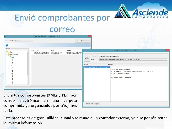 Envió comprobantes por correo Envía tus comprobantes (XMLs y PDF) por correo electrónico en Envió comprobantes por correo Envía tus comprobantes (XMLs y PDF) por correo electrónico en