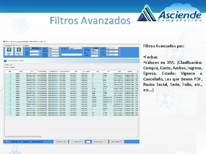 Filtros Avanzados por: • Fechas • Valores en XML (Clasificación: Compra, Gasto, Ambos, Ingreso, Filtros Avanzados por: • Fechas • Valores en XML (Clasificación: Compra, Gasto, Ambos, Ingreso,