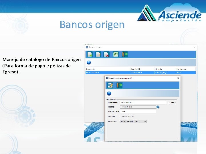 Bancos origen Manejo de catalogo de Bancos origen (Para forma de pago e pólizas Bancos origen Manejo de catalogo de Bancos origen (Para forma de pago e pólizas