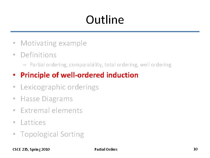 Outline • Motivating example • Definitions – Partial ordering, comparability, total ordering, well ordering