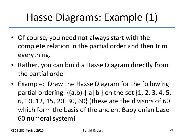 Hasse Diagrams: Example (1) • Of course, you need not always start with the