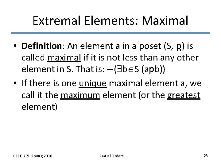 Extremal Elements: Maximal • Definition: An element a in a poset (S, p) is