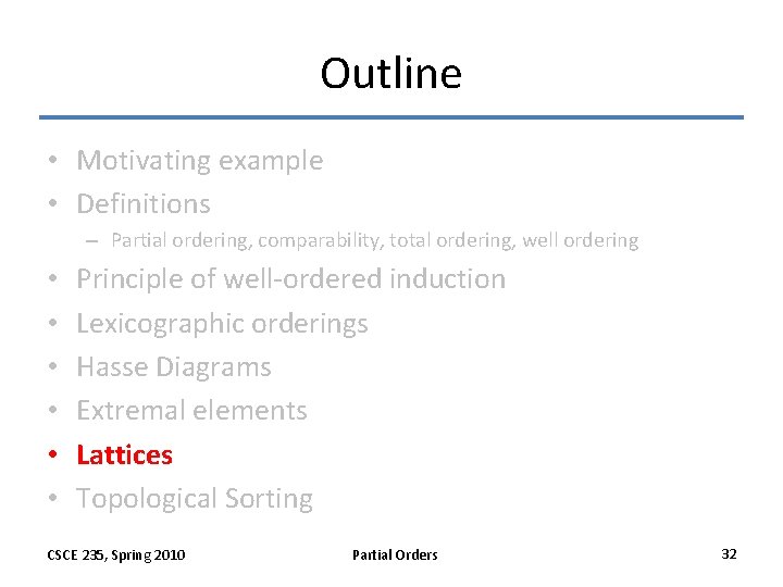 Outline • Motivating example • Definitions – Partial ordering, comparability, total ordering, well ordering