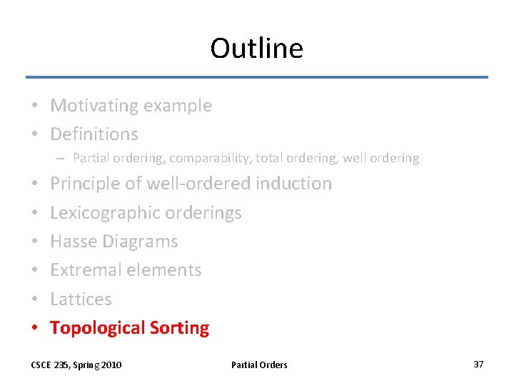 Outline • Motivating example • Definitions – Partial ordering, comparability, total ordering, well ordering