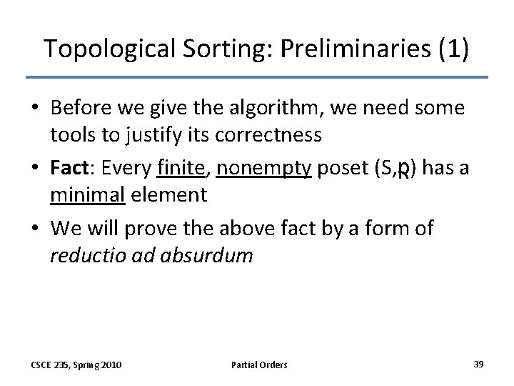 Topological Sorting: Preliminaries (1) • Before we give the algorithm, we need some tools