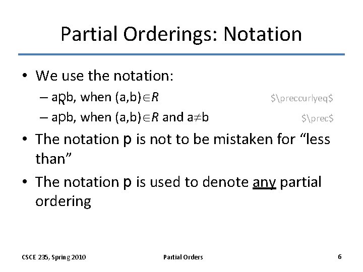 Partial Orderings: Notation • We use the notation: – apb, when (a, b) R