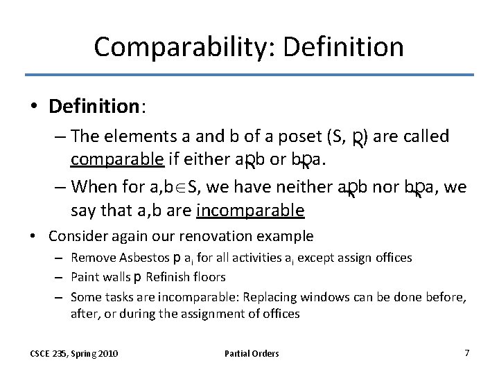 Comparability: Definition • Definition: – The elements a and b of a poset (S,