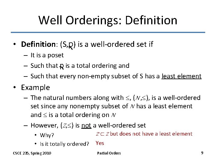 Well Orderings: Definition • Definition: (S, p) is a well-ordered set if – It