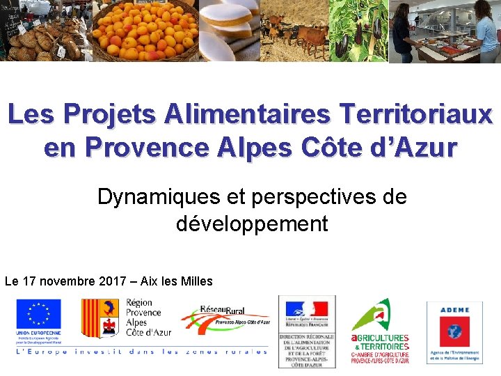 Les Projets Alimentaires Territoriaux en Provence Alpes Côte d’Azur Dynamiques et perspectives de développement