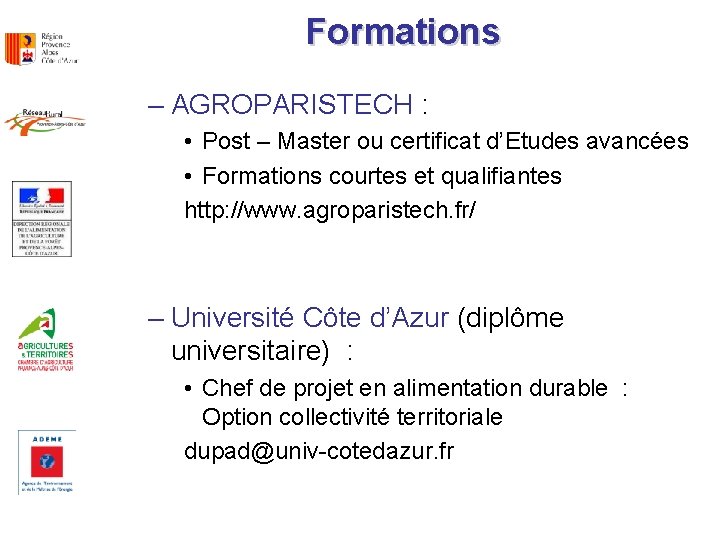 Formations – AGROPARISTECH : • Post – Master ou certificat d’Etudes avancées • Formations