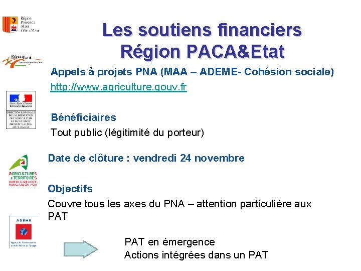 Les soutiens financiers Région PACA&Etat Appels à projets PNA (MAA – ADEME- Cohésion sociale)
