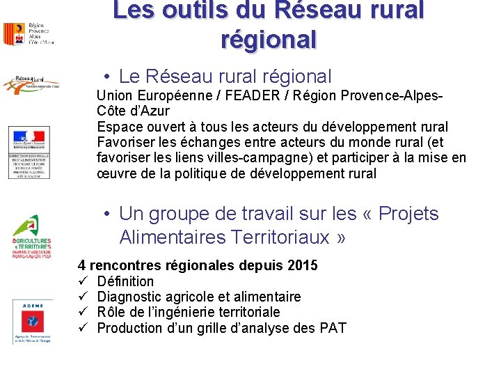 Les outils du Réseau rural régional • Le Réseau rural régional Union Européenne /