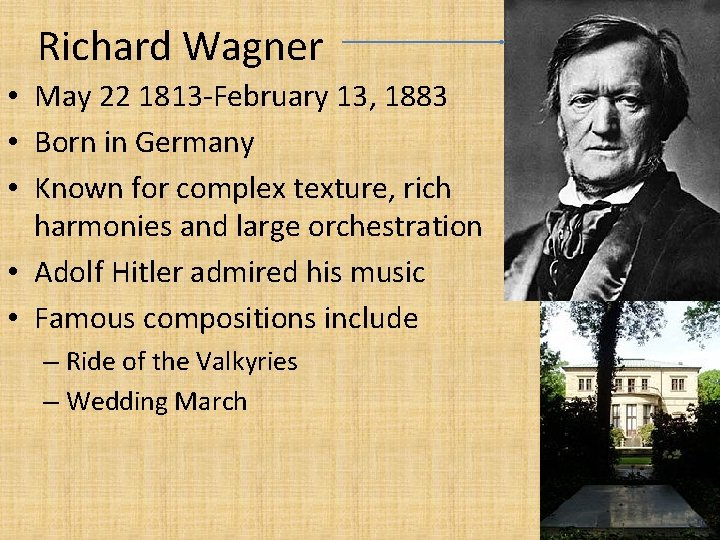 Richard Wagner • May 22 1813 -February 13, 1883 • Born in Germany •
