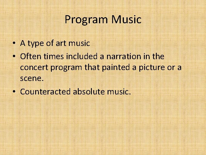 Program Music • A type of art music • Often times included a narration