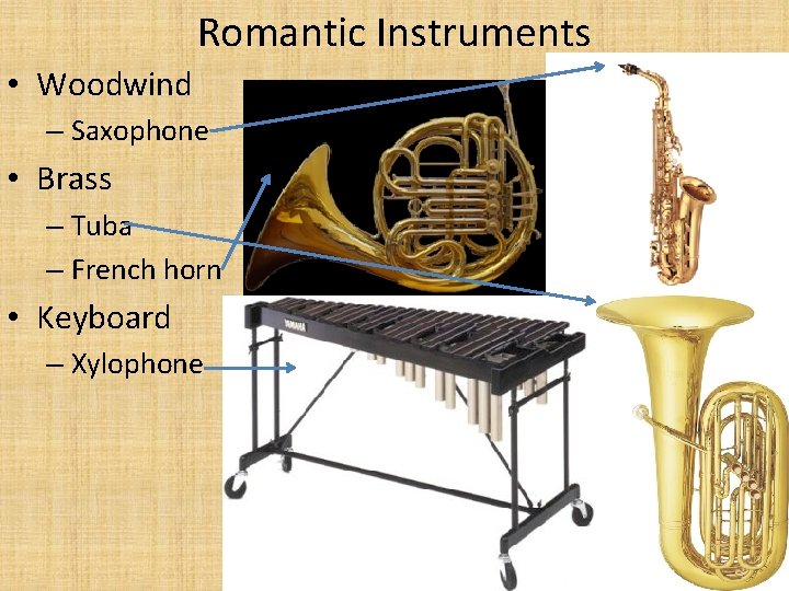 Romantic Instruments • Woodwind – Saxophone • Brass – Tuba – French horn •