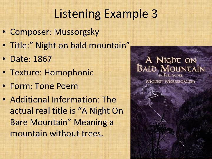 Listening Example 3 • • • Composer: Mussorgsky Title: ” Night on bald mountain”
