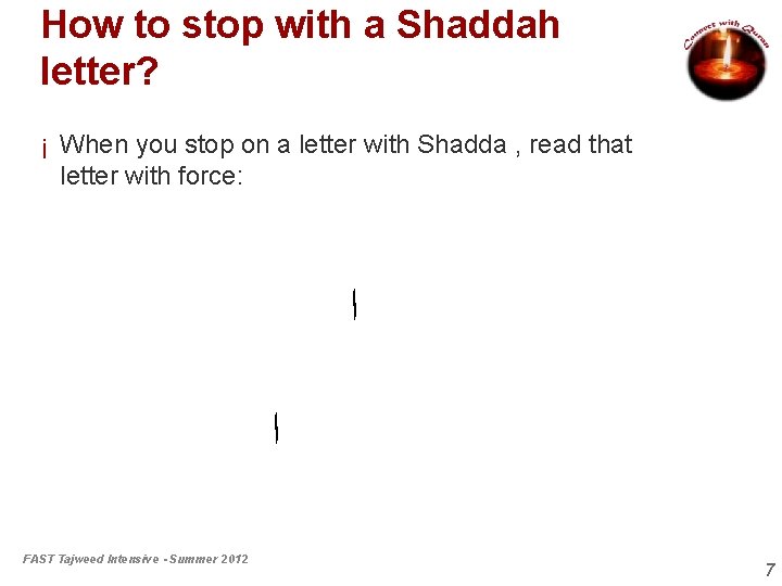 How to stop with a Shaddah letter? ¡ When you stop on a letter