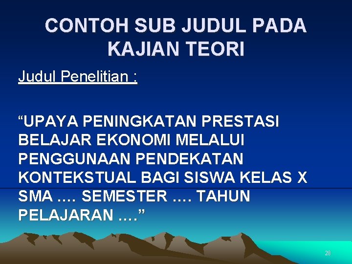 CONTOH SUB JUDUL PADA KAJIAN TEORI Judul Penelitian : “UPAYA PENINGKATAN PRESTASI BELAJAR EKONOMI