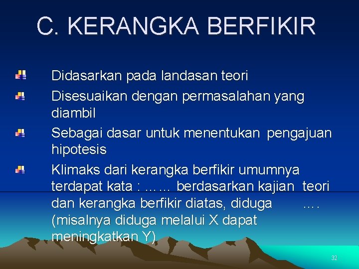 C. KERANGKA BERFIKIR Didasarkan pada landasan teori Disesuaikan dengan permasalahan yang diambil Sebagai dasar