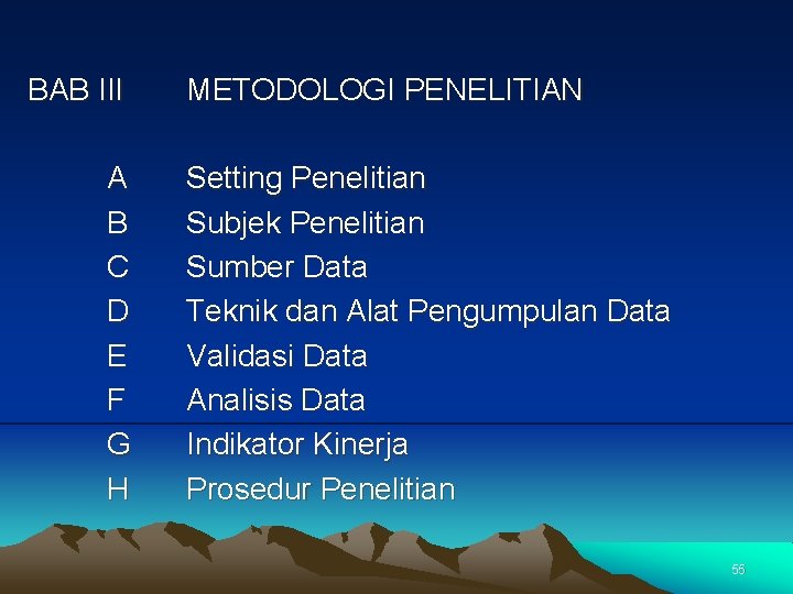 BAB III A B C D E F G H METODOLOGI PENELITIAN Setting Penelitian