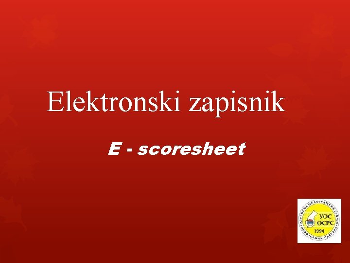Elektronski zapisnik E - scoresheet 