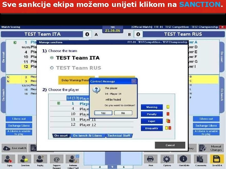 Sve sankcije ekipa možemo unijeti klikom na SANCTION. 