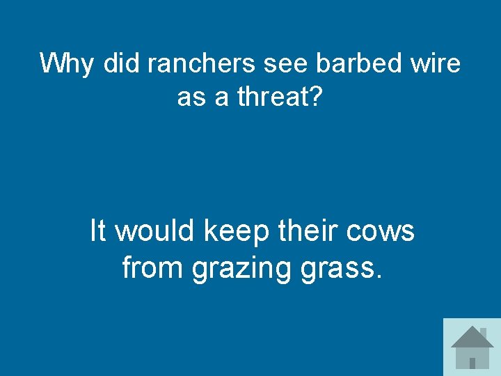 Why did ranchers see barbed wire as a threat? It would keep their cows