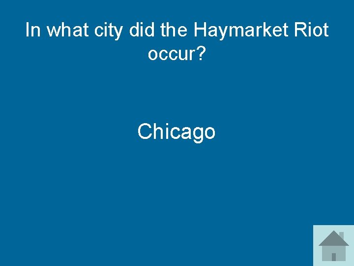 In what city did the Haymarket Riot occur? Chicago 