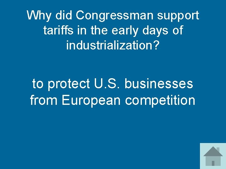 Why did Congressman support tariffs in the early days of industrialization? to protect U.