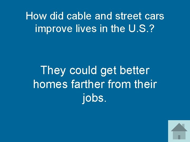How did cable and street cars improve lives in the U. S. ? They