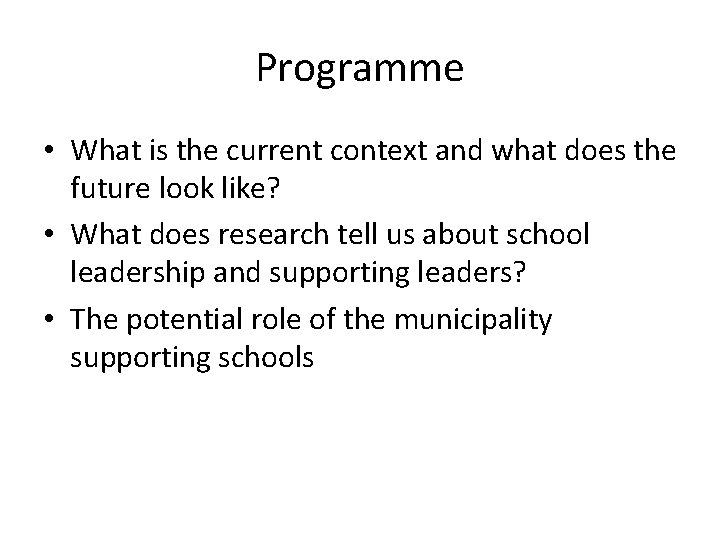 Programme • What is the current context and what does the future look like?