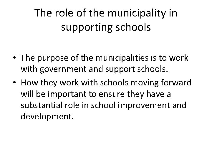 The role of the municipality in supporting schools • The purpose of the municipalities