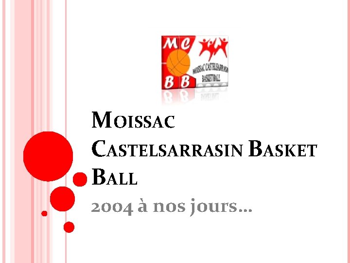 MOISSAC CASTELSARRASIN BASKET BALL 2004 à nos jours… 