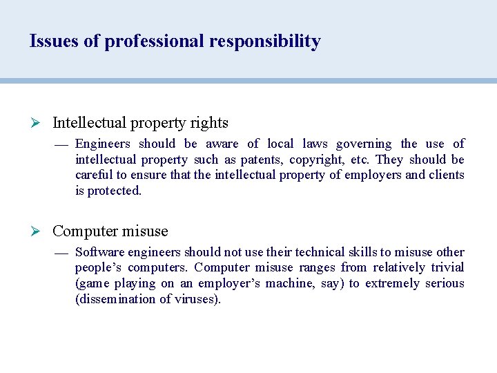 Issues of professional responsibility Ø Intellectual property rights — Engineers should be aware of