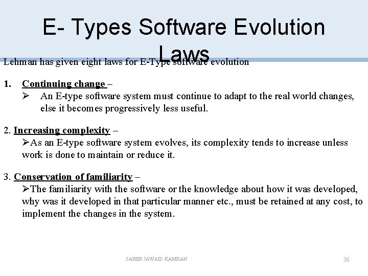 E- Types Software Evolution Laws Lehman has given eight laws for E-Type software evolution